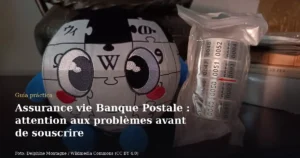 Assurance vie Banque Postale : attention aux problèmes avant de souscrire
