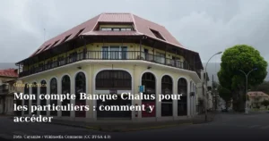 Mon compte Banque Chalus pour les particuliers : comment y accéder