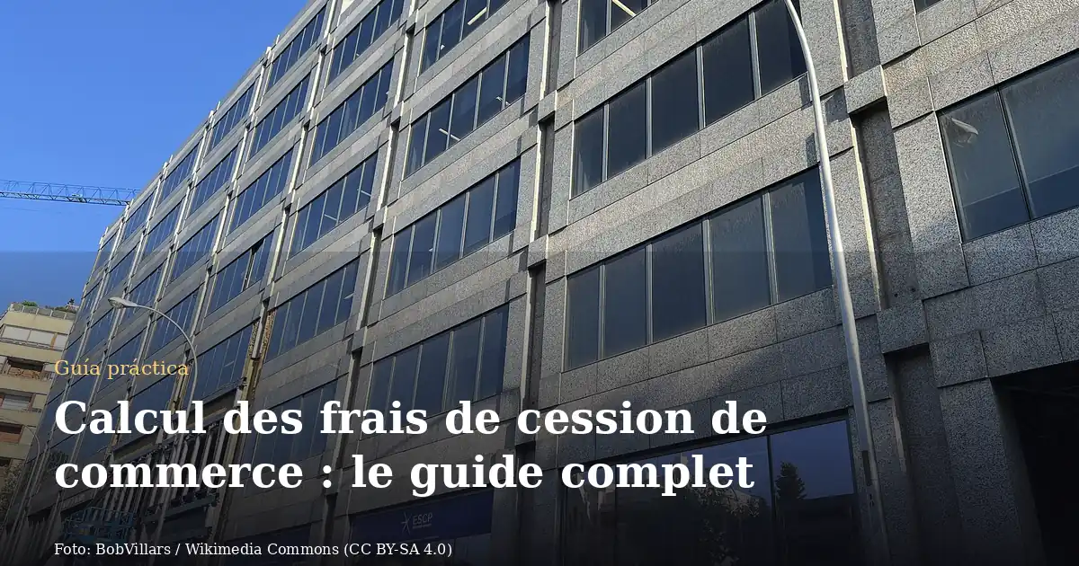 Calcul des frais de cession de commerce : le guide complet