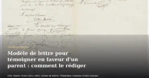 Modèle de lettre pour témoigner en faveur d'un parent : comment le rédiger